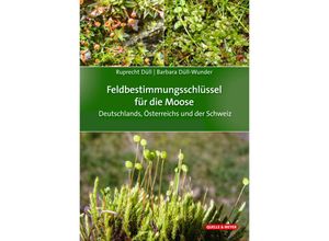 9783494019673 - Feldbestimmungsschlüssel für die Moose Deutschlands Österreichs und der Schweiz - Ruprecht Düll Barbara Düll-Wunder Kartoniert (TB)