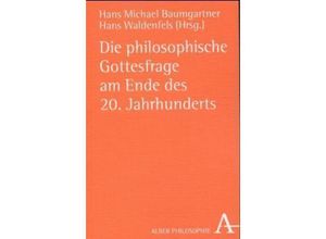 9783495480533 - Die philosophische Gottesfrage am Ende des 20 Jahrhunderts Kartoniert (TB)