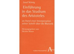 9783495480595 - Alber Philosophie   Einführung in das Studium des Aristoteles - Josef König Kartoniert (TB)