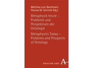 9783495482179 - Metaphysik heute - Probleme und Perspektiven der Ontologie   Metaphysics Today - Problems and Prospects of Ontology Kartoniert (TB)