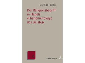 9783495482636 - Der Religionsbegriff in Hegels Phänomenologie des Geistes - Matthias Häußler Kartoniert (TB)