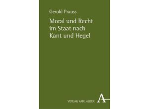 9783495483206 - Moral und Recht im Staat nach Kant und Hegel - Gerold Prauss Kartoniert (TB)