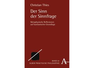 9783495483510 - Der Sinn der Sinnfrage - Christian Thies Kartoniert (TB)