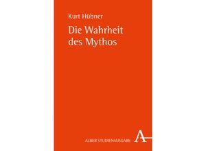 9783495483633 - Die Wahrheit des Mythos - Kurt Hübner Kartoniert (TB)