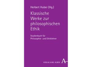 9783495483862 - Klassische Werke zur philosophischen Ethik Kartoniert (TB)