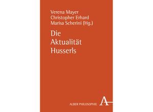 9783495484623 - Alber-Reihe Philosophie   Die Aktualität Husserls Kartoniert (TB)