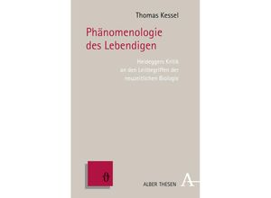 9783495484692 - Phänomenologie des Lebendigen - Thomas Kessel Kartoniert (TB)