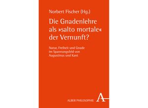 9783495485248 - Die Gnadenlehre als salto mortale der Vernunft? Gebunden