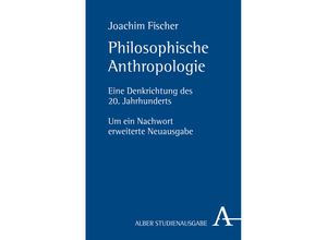 9783495485781 - Philosophische Anthropologie - Joachim Fischer Gebunden