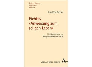 9783495486429 - Fichtes Anweisung zum seligen Leben - Frédéric Seyler Kartoniert (TB)