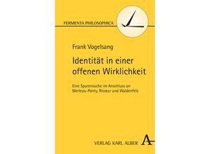 9783495486443 - Fermenta philosophica   Identität in einer offenen Wirklichkeit - Frank Vogelsang Kartoniert (TB)