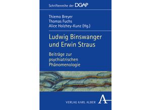 9783495487112 - Schriftenreihe der DGAP   Ludwig Binswanger und Erwin Straus Kartoniert (TB)