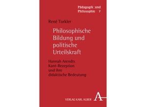 9783495487532 - Philosophische Bildung und politische Urteilskraft - René Torkler Kartoniert (TB)