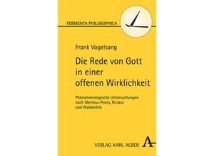 9783495488225 - Fermenta philosophica   Die Rede von Gott in einer offenen Wirklichkeit - Frank Vogelsang Kartoniert (TB)