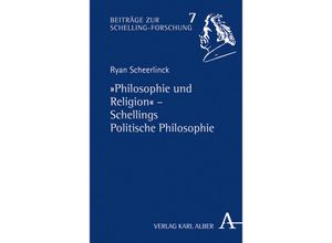 9783495488485 - Philosophie und Religion   Beiträge zur Schelling-Forschung Bd7 - Ryan Scheerlinck Kartoniert (TB)