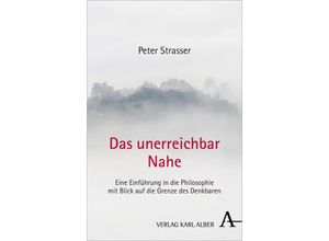 9783495490303 - Das unerreichbar Nahe - Peter Strasser Gebunden