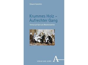 9783495993378 - Krummes Holz - Aufrechter Gang - Eduard Zwierlein Kartoniert (TB)