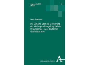 9783495994269 - Die Debatte über die Einführung der Widerspruchsregelung bei der Organspende in der deutschen Qualitätspresse - Laura Fiedermann Kartoniert (TB)