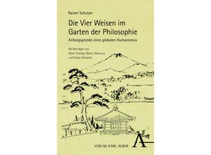 9783495998373 - Die Vier Weisen im Garten der Philosophie - Rainer Schulzer Kartoniert (TB)