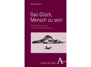 9783495998748 - Das Glück Mensch zu sein - Rainer Marten Kartoniert (TB)