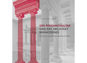 9783496015970 - Der Pergamon-Altar und der Architekt Hermogenes - Lothar Haselberger Gebunden