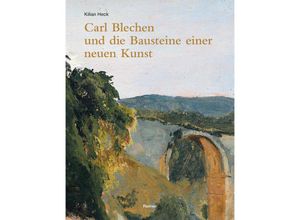 9783496016540 - Carl Blechen und die Bausteine einer neuen Kunst - Kilian Heck Gebunden