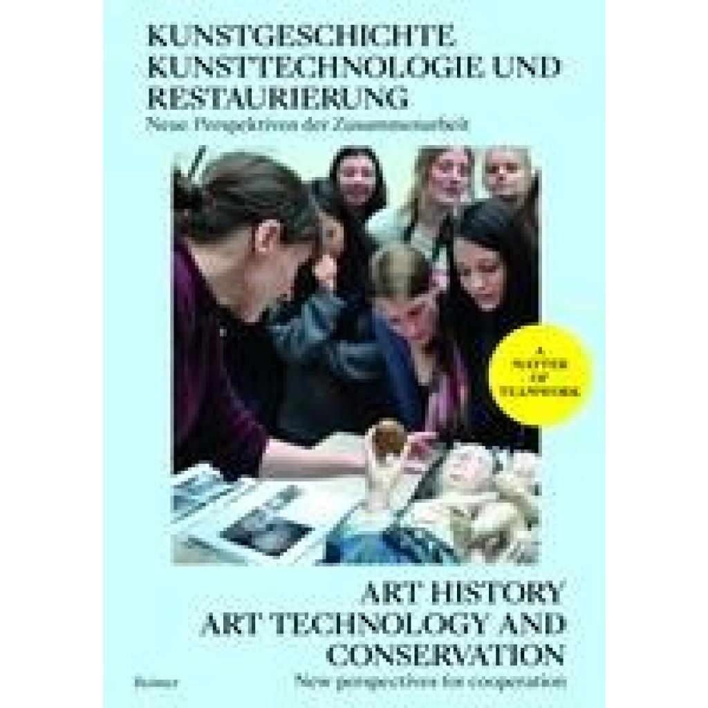 9783496016960 - Bergmann Verena Kunstgeschichte Kunsttechnologie und Restaurierung Neue Perspektiven der Zusammenarbeit - Art History Conservation and Conservation Science New Perspectives for Cooperation