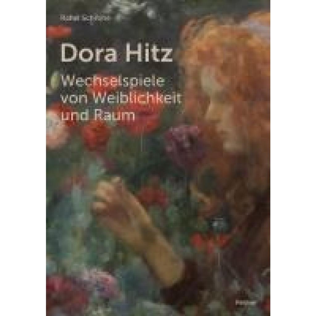 9783496017110 - Schrohe Rahel Dora Hitz - Wechselspiele von Weiblichkeit und Raum