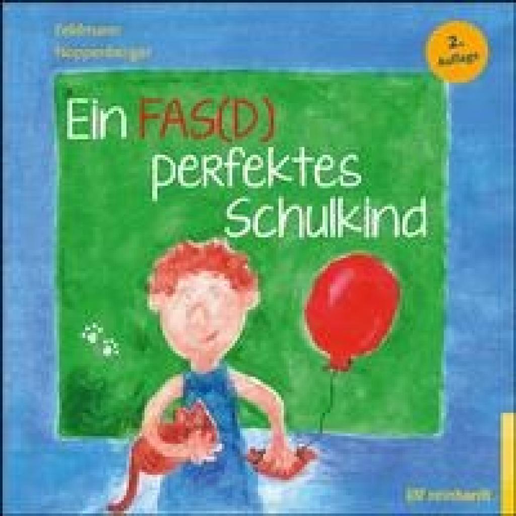 9783497029891 - Ein FAS(D) perfektes Schulkind - Reinhold Feldmann Anke Noppenberger Gebunden 9783497029891 - Ein FAS(D) perfektes Schulkind - Reinhold Feldmann Anke Noppenberger Gebunden