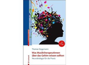 9783497029914 - Was MusiktherapeutInnen über das Gehirn wissen sollten - Thomas Stegemann Kartoniert (TB)