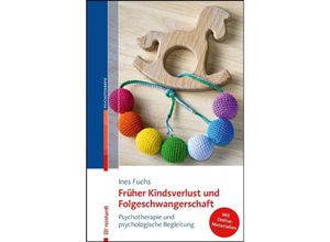 9783497030156 - Früher Kindsverlust und Folgeschwangerschaft m 1 Buch m 1 Beilage - Ines Fuchs