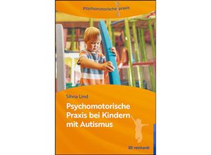 9783497032099 - Psychomotorische Praxis bei Kindern mit Autismus - Sihna Lind Kartoniert (TB)