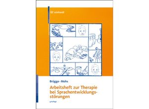 9783497032501 - Arbeitsheft zur Therapie bei Sprachentwicklungsstörungen - Walburga Brügge Katharina Mohs Geheftet