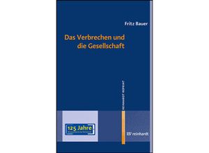 9783497032655 - Das Verbrechen und die Gesellschaft - Fritz Bauer Kartoniert (TB)