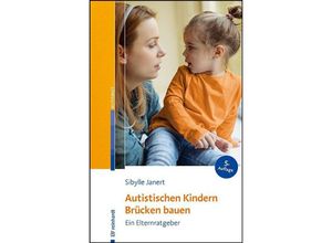 9783497032716 - Autistischen Kindern Brücken bauen - Sibylle Janert Kartoniert (TB)