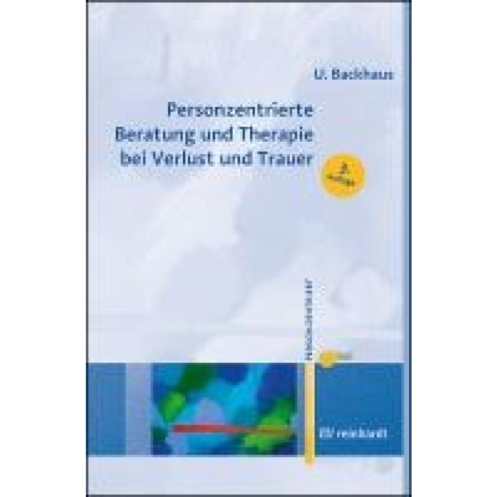 9783497032822 - Backhaus Ulrike Personzentrierte Beratung und Therapie bei Verlust und Trauer