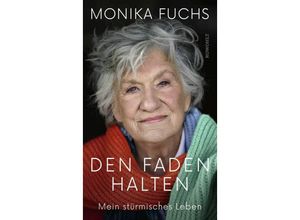 9783498001544 - Den Faden halten - Monika Fuchs Gebunden