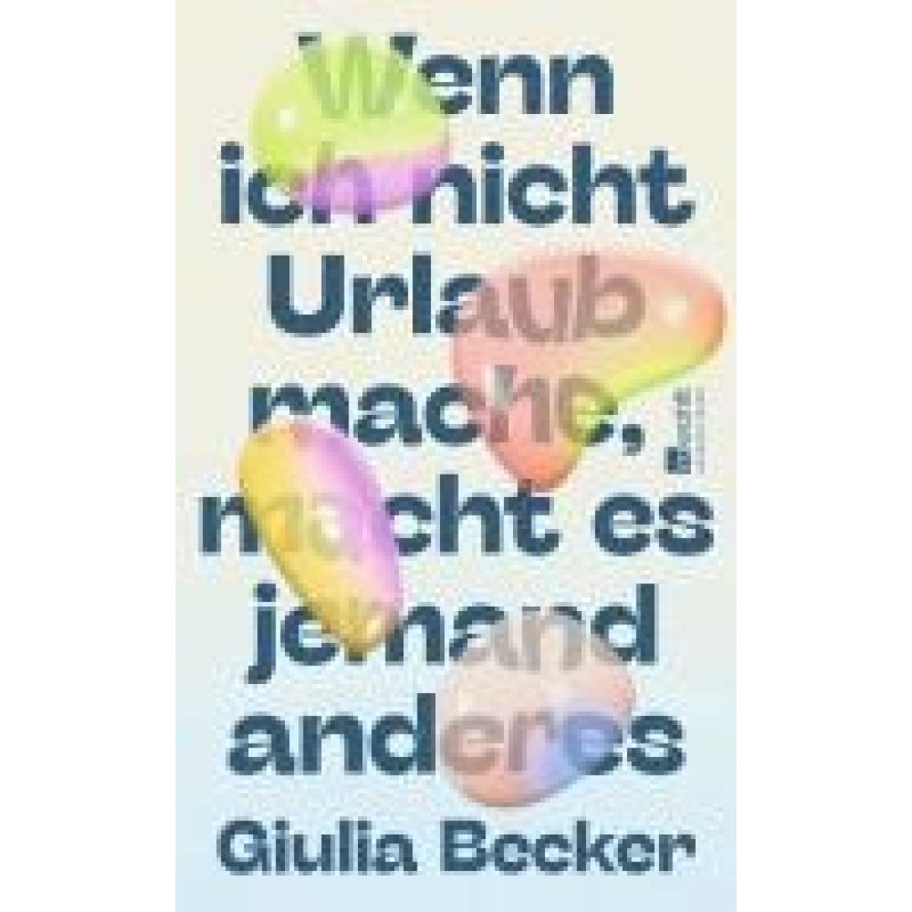 9783498002039 - Becker Giulia Wenn ich nicht Urlaub mache macht es jemand anderes