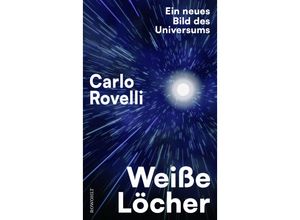 9783498003630 - Weiße Löcher - Carlo Rovelli Gebunden