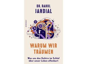 9783498003791 - Warum wir träumen - Rahul Jandial Gebunden