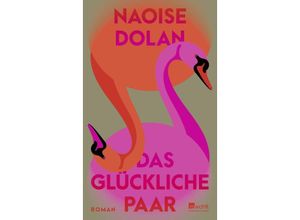 9783498003838 - Das glückliche Paar - Naoise Dolan Gebunden