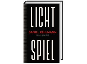 9783498003876 - Lichtspiel - Daniel Kehlmann Gebunden