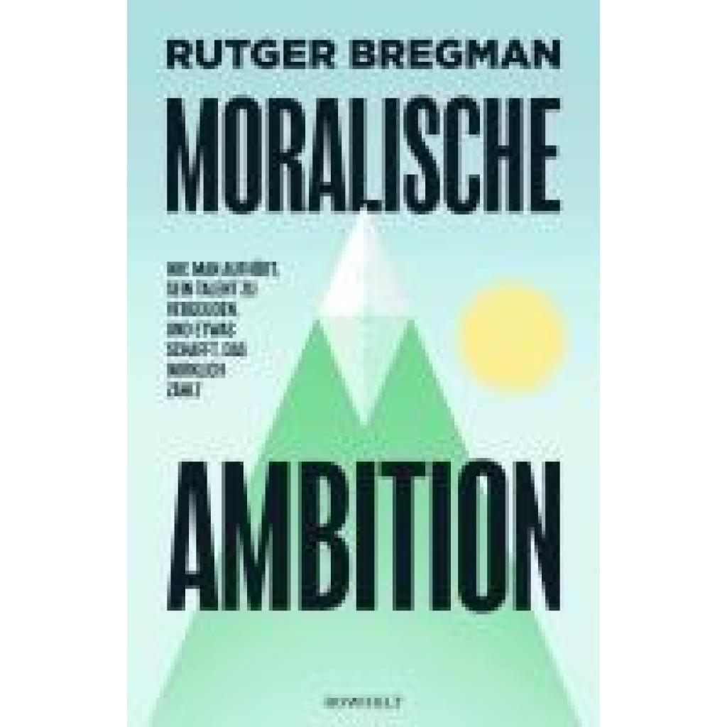 9783498007188 - Bregman Rutger Moralische Ambition