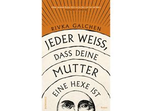 9783498025304 - Jeder weiß dass deine Mutter eine Hexe ist - Rivka Galchen Gebunden