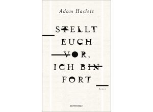 9783498030285 - Stellt euch vor ich bin fort - Adam Haslett Gebunden