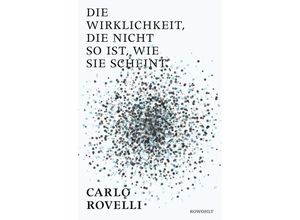 9783498058067 - Die Wirklichkeit die nicht so ist wie sie scheint - Carlo Rovelli Gebunden