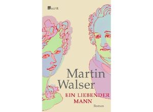 9783498073633 - Ein liebender Mann - Martin Walser Gebunden