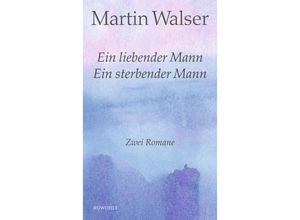 9783498073909 - Ein liebender Mann   Ein sterbender Mann - Martin Walser Leinen