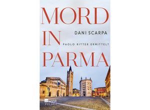 9783499002427 - Mord in Parma   Italien-Krimi Bd1 - Dani Scarpa Kartoniert (TB)