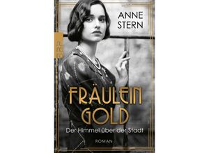 9783499004322 - Fräulein Gold Der Himmel über der Stadt - Anne Stern Taschenbuch